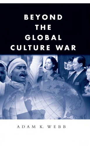 Beyond The Global Culture War Global Horizons Adam K Webb