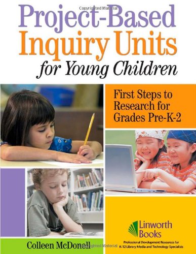 Projectbased Inquiry Units For Young Children First Steps To Research For Grades Prek2 Colleen Macdonell