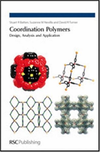 Coordination Polymers Design Analysis And Application 1st Edition Batten Stuart R Neville Suzanne M Turner David R