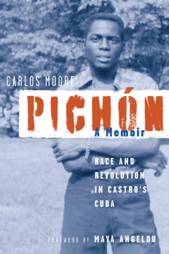 Pichon Race And Revolution In Castros Cuba A Memoir Carlos Moore