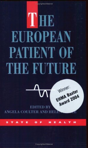 The European Patient Of The Future State Of Health 1st Edition Angela Coulter