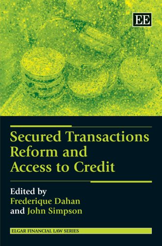 Secured Transactions Reform And Access To Credit Elgar Financial Law Frederique Dahan