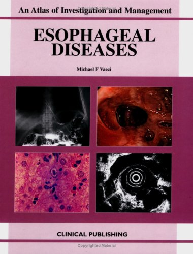 Esophageal Diseases An Atlas Of Investigation And Management 1st Edition Michael F Vaezi