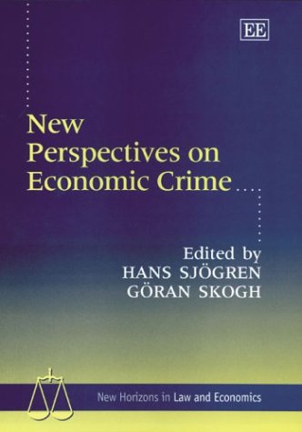 New Perspectives On Economic Crime New Horizons In Law And Economics Hans Sjogren