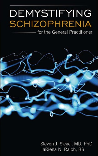 Demystifying Schizophrenia For The General Practitioner Steven J Siegel