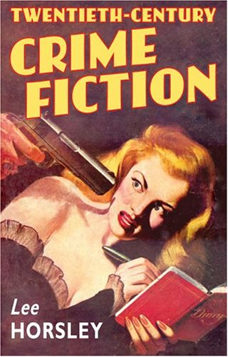 Twentiethcentury Crime Fiction Lee Horsley