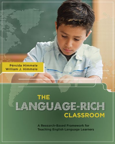 The Languagerich Classroom A Researchbased Framework For Teaching English Language Learners Persida Himmele