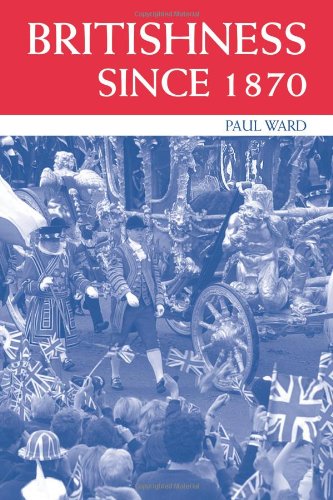Britishness Since 1870 Paul Ward