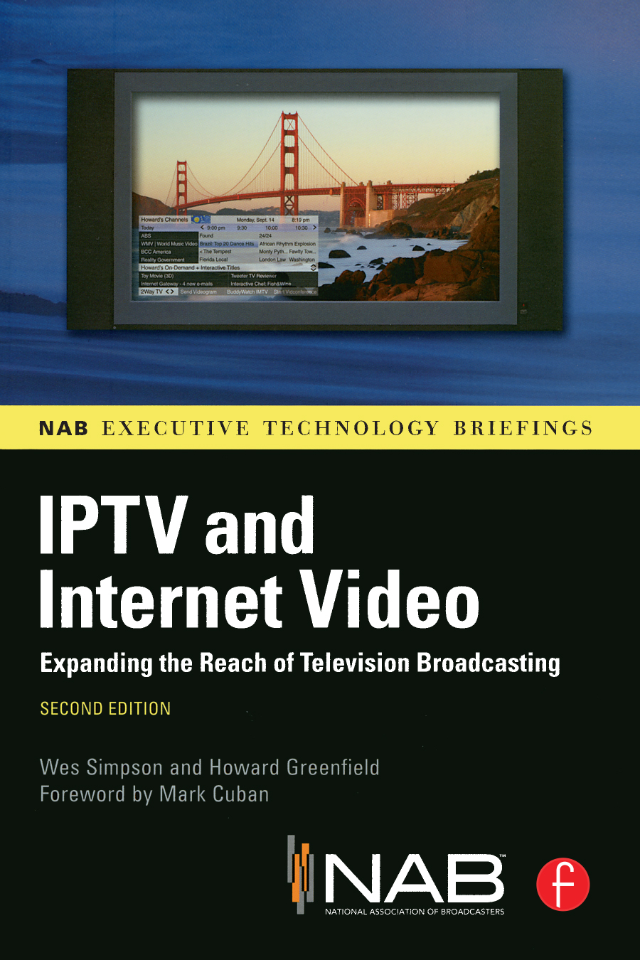 Iptv And Internet Video Expanding The Reach Of Television Broadcasting 2nd Edition Wes Simpson