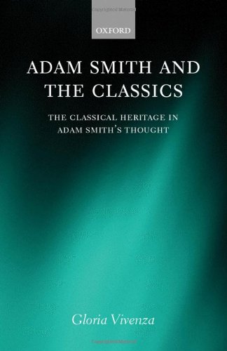 Adam Smith And The Classics The Classical Heritage In Adam Smiths Thought Gloria Vivenza