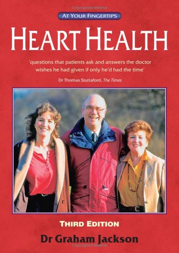 Heart Health 3rd Edition The At Your Fingertips Guide At Your Fingertips 3rd Graham Jackson