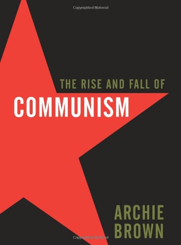 The Rise And Fall Of Communism First U S Edition Archie Brown