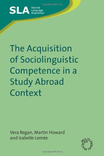 The Acquisition Of Sociolinguistic Competence In A Study Abroad Context Second Language Acquisition Vera Regan