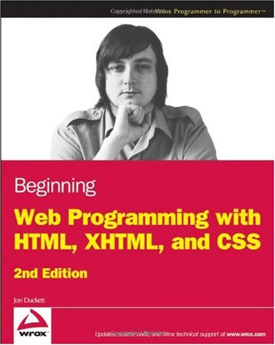 Beginning Web Programming With Html Xhtml And Css 2nd Edition Jon Duckett
