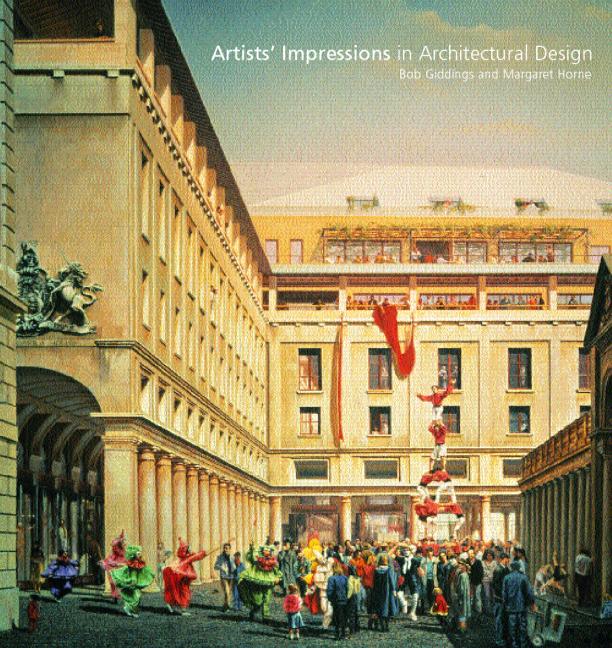 Artists Impressions In Architectural Design Bob Giddings Margaret Horne