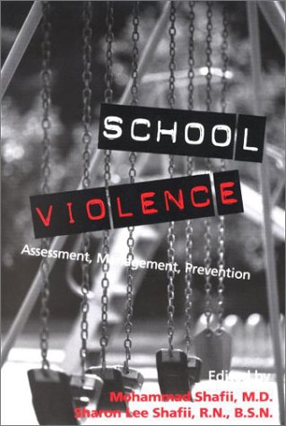 School Violence Assessment Management Prevention 1st Mohammad Shafii