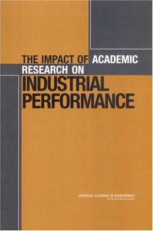 The Impact Of Academic Research On Industrial Performance 1st Edition Committee On The Impact Of Academic Research On Industrial Performance