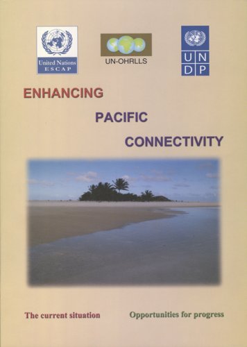 Enhancing Pacific Connectivity The Current Situation Opportunities For Progress United Nations