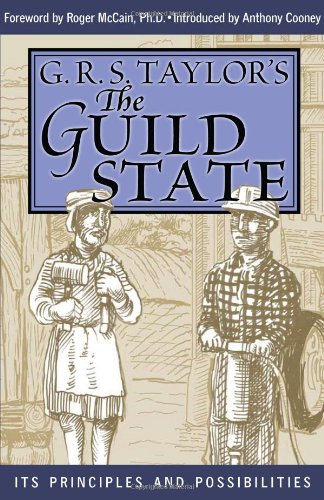 The Guild State Its Principles And Possibilities G R S Taylor