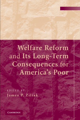 Welfare Reform And Its Longterm Consequences For Americas Poor James P Ziliak