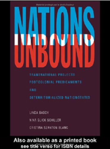 Nations Unbound Transnational Projects Postcolonial Predicaments And Deterritorialized Nationstates 1st Edition Linda Basch