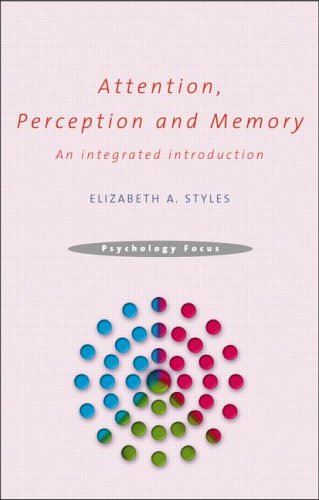Attention Perception And Memory An Integrated Introduction 1st Edition Elizabeth Styles