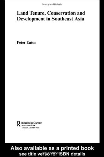 Land Tenure Conservation And Development In Southeast Asia Routledgecurzon Contemporary Southeast Asia Series Peter Eaton