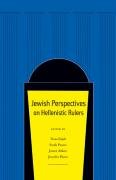 Jewish Perspectives On Hellenistic Rulers Hellenistic Culture And Society Vol 50 1st Edition Tessa Rajak