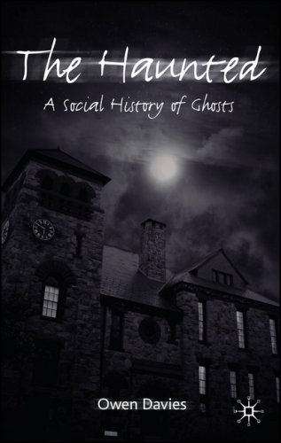 The Haunted A Social History Of Ghosts First Edition Owen Davies