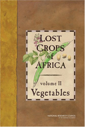 Lost Crops Of Africa Volume Ii Vegetables Lost Crops Of Africa National Research Council