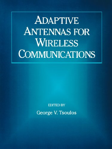 Adaptive Antennas For Wireless Communications 1st Edition George V Tsoulos