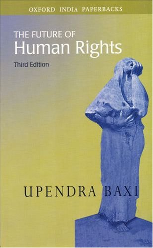 The Future Of Human Rights 3rd Edition Upendra Baxi
