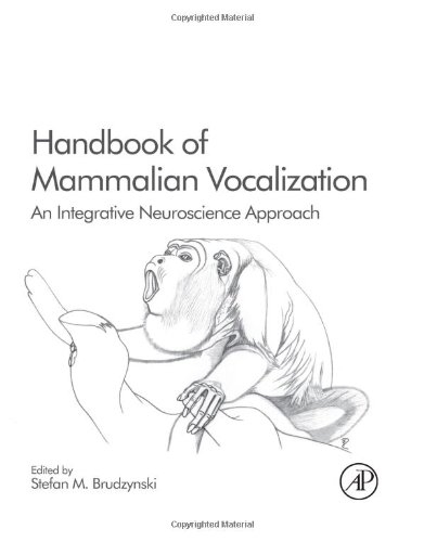 Handbook Of Mammalian Vocalization An Integrative Neuroscience Approach Handbook Of Behavioral Neuroscience Volume 19 1st Edition Stefan M Brudzynski