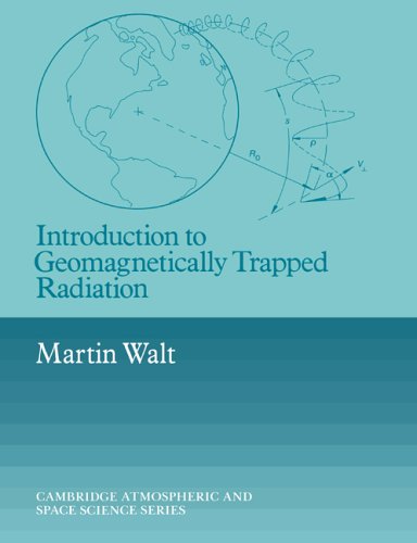 Introduction To Geomagnetically Trapped Radiation Digitally Printed 1st Pbk Version Martin Walt
