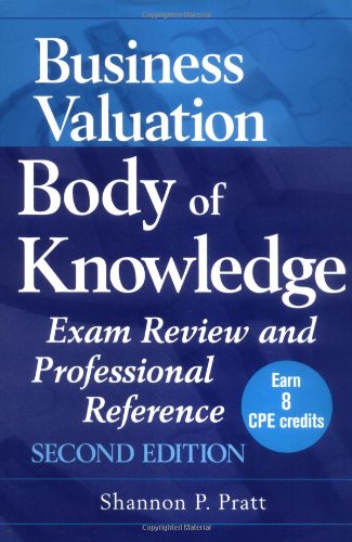 Business Valuation Body Of Knowledge Exam Review And Professional Reference 2nd Edition Shannon P Pratt