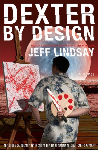 Dexter By Design A Novel First Edition 1st Printing Jeff Lindsay