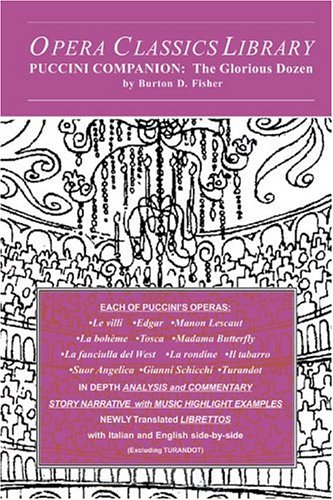 Opera Classics Library Puccini Companion The Glorious Dozen Burton D Fisher