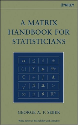 A Matrix Handbook For Statisticians Kindle George A F Seber