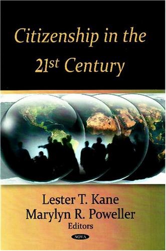 Citizenship In The 21st Century Lester T Kane Marylyn R Poweller