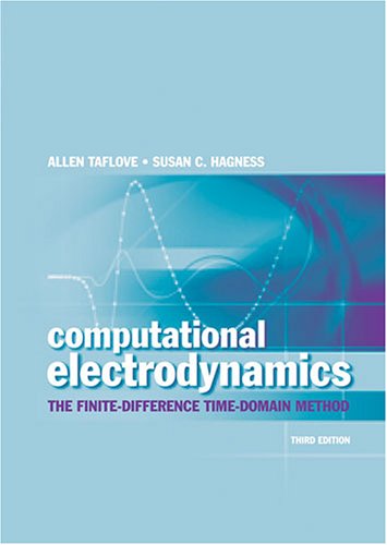 Computational Electrodynamics The Finitedifference Timedomain Method Third Edition 3rd Edition Allen Taflove