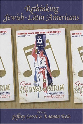 Rethinking Jewishlatin Americans Dialogos Jeffrey Lesser Raanan Rein