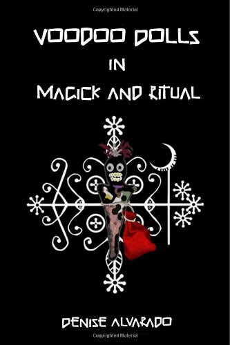 Voodoo Dolls In Magick And Ritual Denise Alvarado