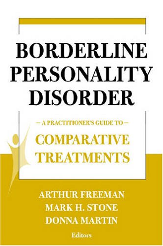 Borderline Personality Disorder A Practitioners Guide To Comparative Treatments 1st Edition Arthur Freeman