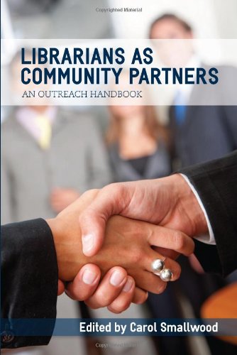 Librarians As Community Partners An Outreach Handbook Carol Smallwood