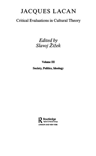Jacques Lacan Critical Evaluations In Cultural Theory Vol Iii Society Politics Ideology 1st Slavoj Iek Ed
