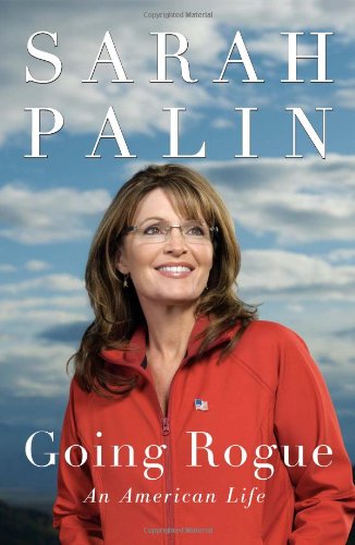Going Rogue An American Life 1st Sarah Palin