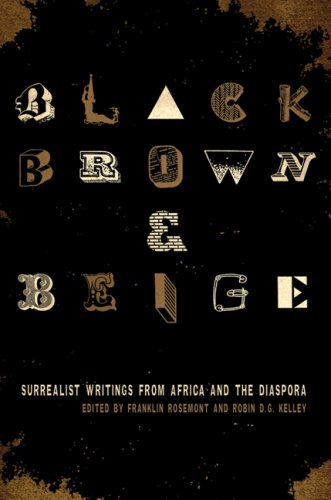 Black Brown Beige Surrealist Writings From Africa And The Diaspora The Surrealist Revolution 1st Edition Franklin Rosemont
