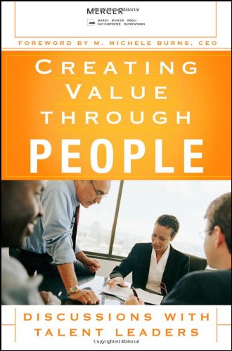 Creating Value Through People Discussions With Talent Leaders 1st Edition Mercer