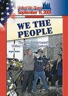 We The People The Us Governments United Response Against Terror Spirit Of America A Nation Responds To The Events Of 11 September 2001 Angela Valdez