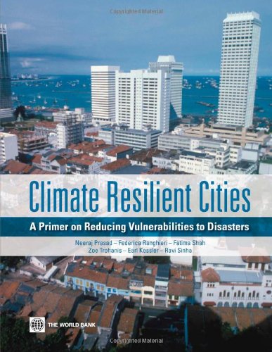 Climate Resilient Cities A Primer On Reducing Vulnerabilities To Disasters Papcdr Neeraj Prasad